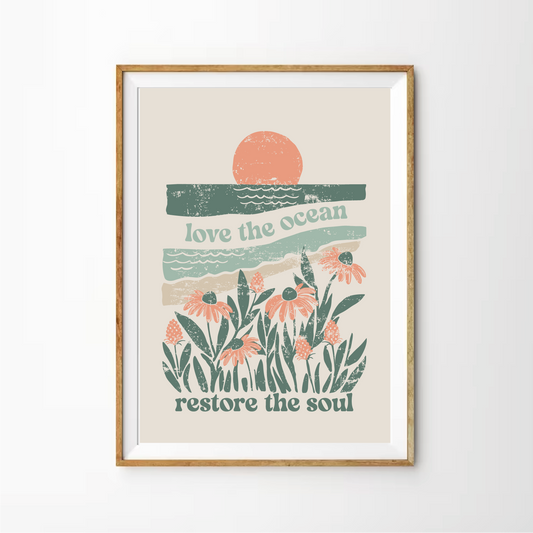 Love the Ocean, Restore the Soul Print