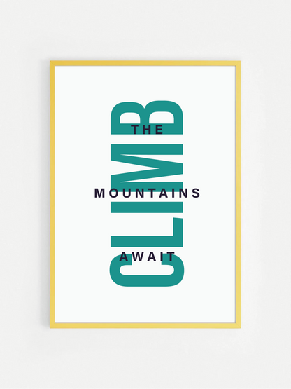 The Mountains Await CLIMB Print