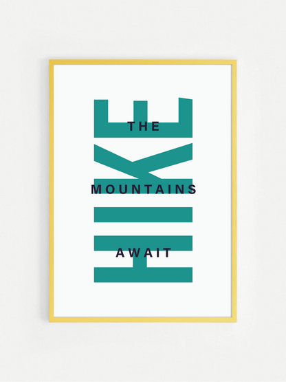 The Mountains Await HIKE Print