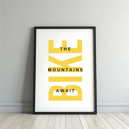 The Mountains Await BIKE Print