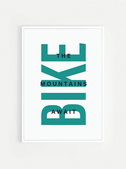 The Mountains Await BIKE Print