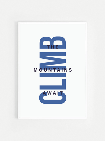 The Mountains Await CLIMB Print