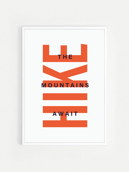 The Mountains Await HIKE Print
