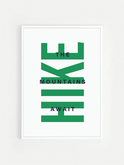 The Mountains Await HIKE Print