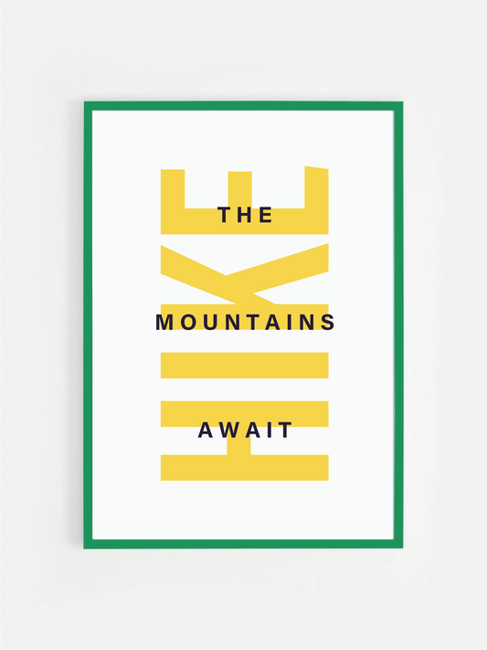 The Mountains Await HIKE Print