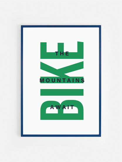 The Mountains Await BIKE Print
