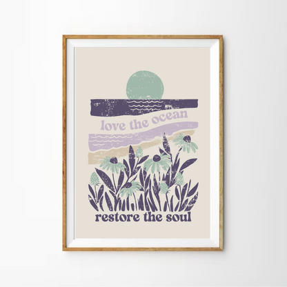 Love the Ocean, Restore the Soul Print