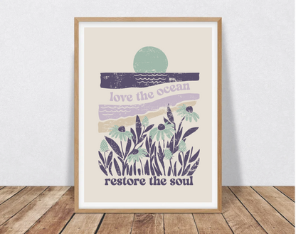 Love the Ocean, Restore the Soul Print
