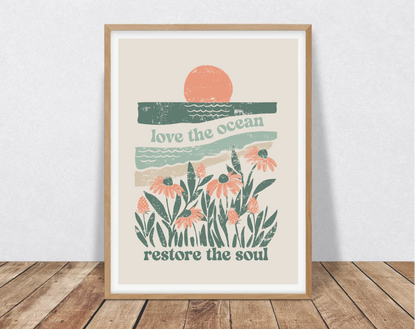 Love the Ocean, Restore the Soul Print