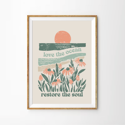 Love the Ocean, Restore the Soul Print