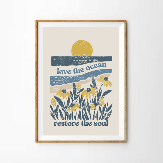 Love the Ocean, Restore the Soul Print